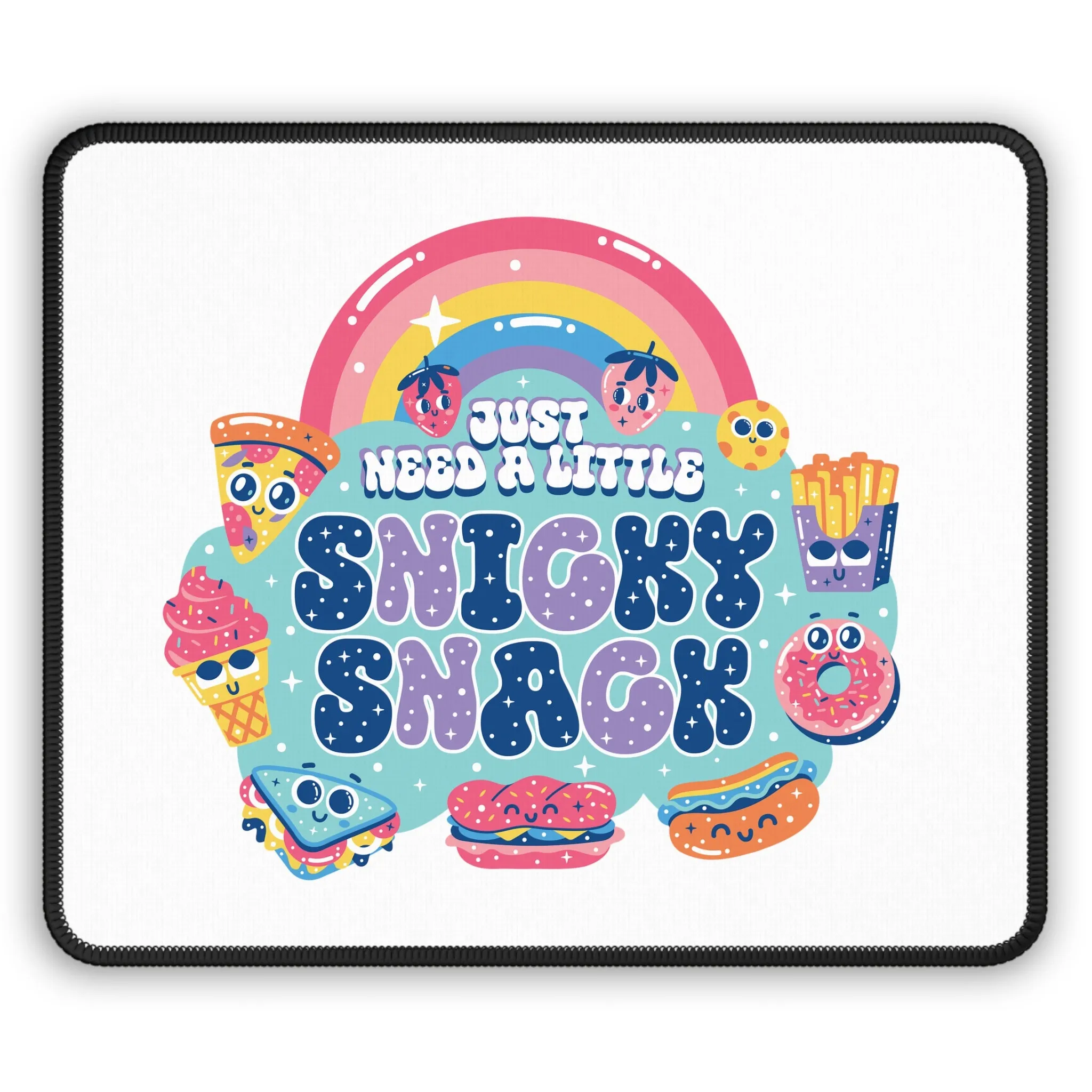 Just Need A Little Snicky Snack Mouse Pad