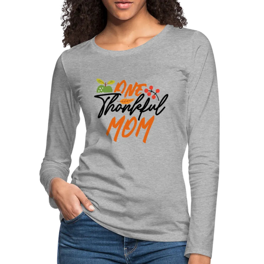 One Thankful Mom Premium Long Sleeve T-Shirt