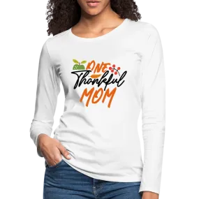 One Thankful Mom Premium Long Sleeve T-Shirt