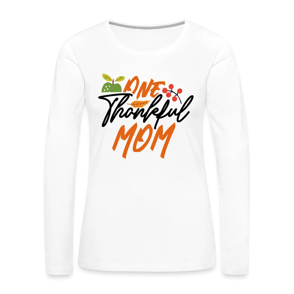 One Thankful Mom Premium Long Sleeve T-Shirt