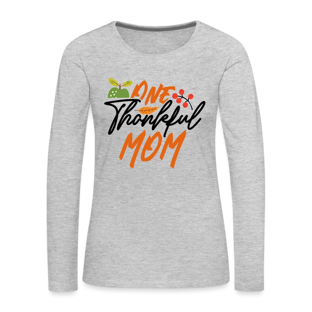 One Thankful Mom Premium Long Sleeve T-Shirt