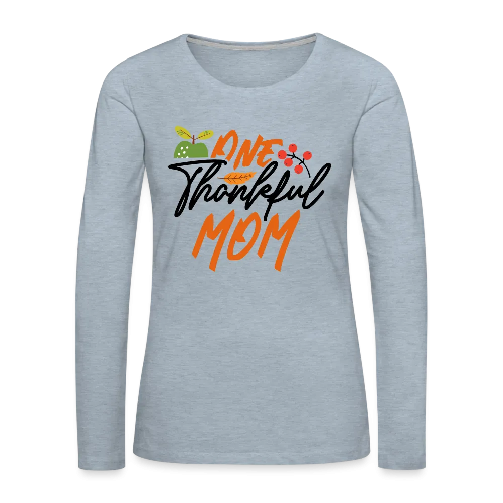 One Thankful Mom Premium Long Sleeve T-Shirt