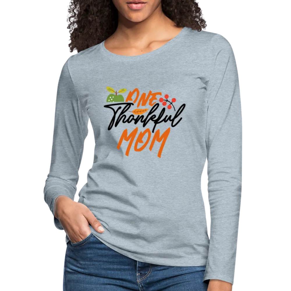 One Thankful Mom Premium Long Sleeve T-Shirt