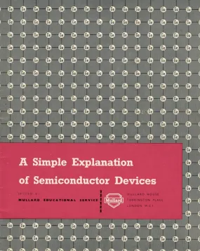 Original Mullard Educational Service A Simple Explanation of Semiconductor Devices